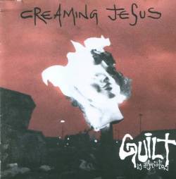 Creaming Jesus : Guilt by Association